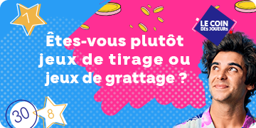 Plutôt jeux à gratter ou jeux de tirage ? 