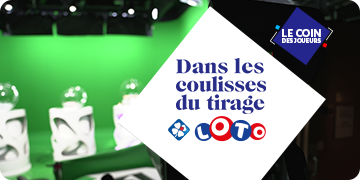 Rentrez dans les coulisses des tirages LOTO® !