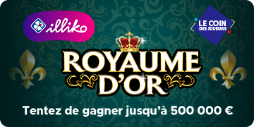 Nouveau Illiko® Royaume d'Or : 500 000 € en jeu