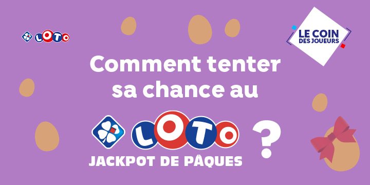 Jackpot LOTO® de Pâques : comment participer ?