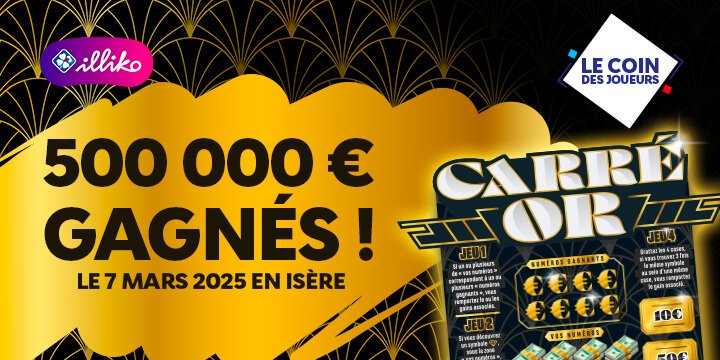 Il gagne 500 000 € avec un ticket à gratter Carré Or