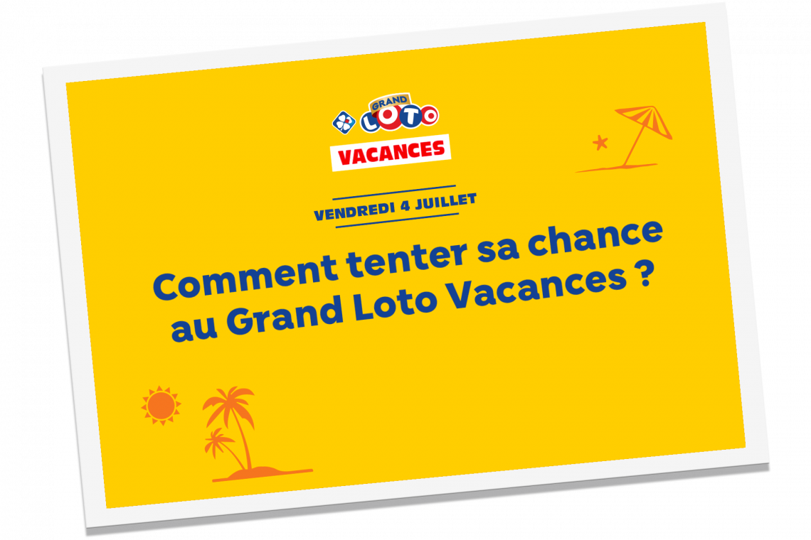 mag/questions/article-comment-participer-grand-loto-vacances-040725 | Edito | fonctionne | Colonne 2 | Image