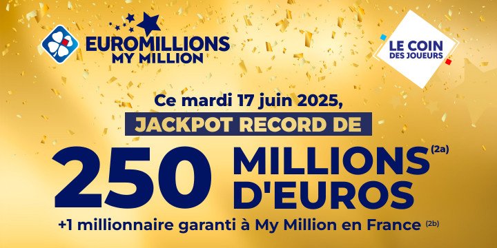 Jackpot EuroMillions : 250 M€ à gagner mardi 17 juin