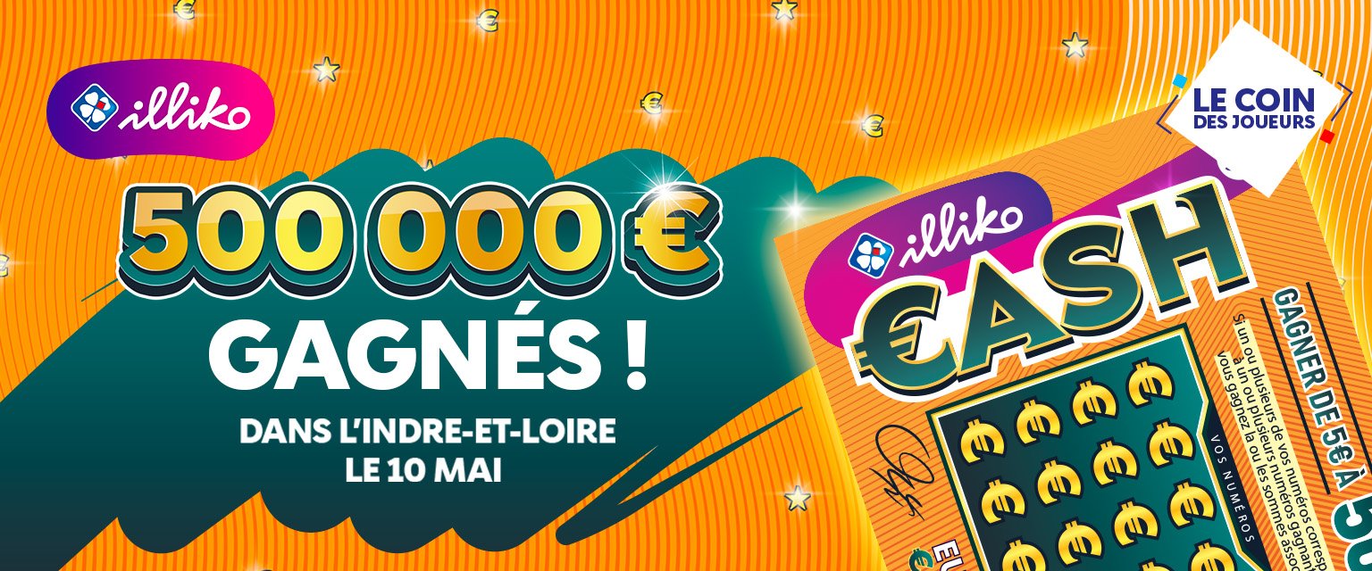 Nouveau gagnant Cash en Touraine le 10 mai    