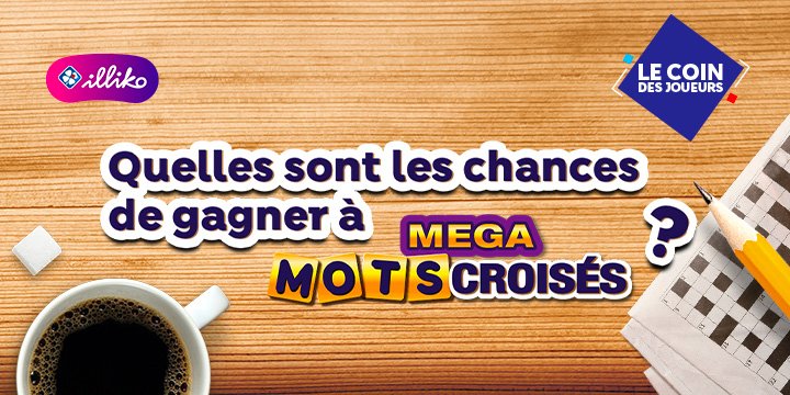 Illiko® Méga Mots Croisés : quelles chances de gagner ? 