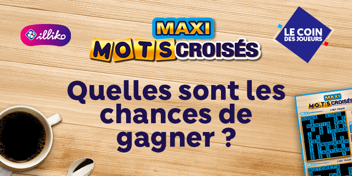 Maxi Mots Croisés : quelles chances de gagner ? 