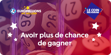 Comment avoir le plus de chances de gagner à l'Euromillions ? 