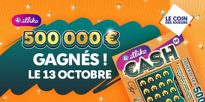 Illiko. 500000 euros gagnés ! Le 13 Octobre