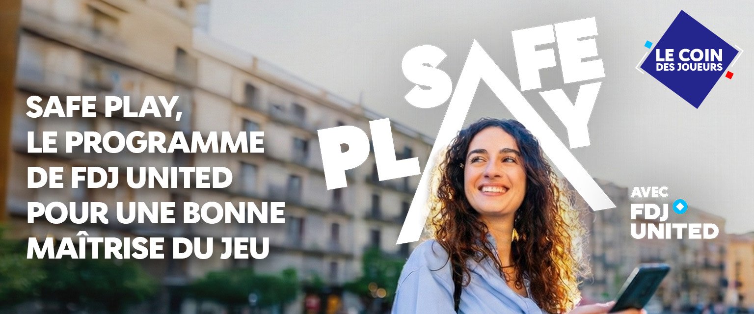 Safe Play, le programme de FDJ UNITED pour une bonne maîtrise du jeu.