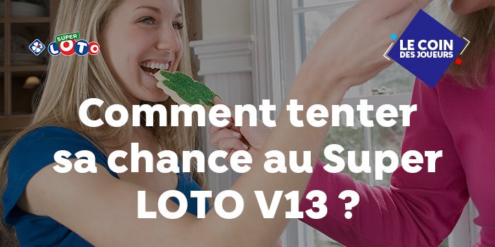Comment tenter sa chance au Super LOTO® vendredi 13