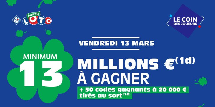 Super LOTO® du vendredi 13 mars : 13 M€ minimum à gagner 