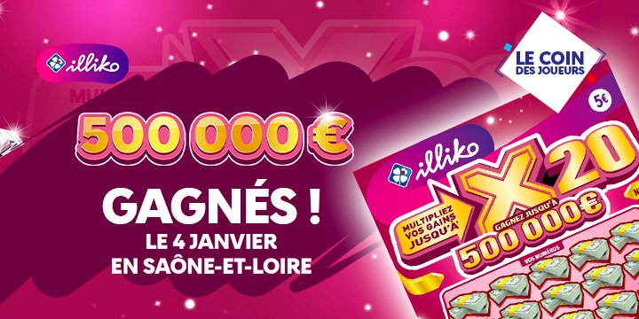 Illiko. X20 : 500000 euros gagnés le 4 janvier en Saône-et-Loire Illiko. X20 : 500000 euros gagnés le 4 janvier en Saône-et-Loire