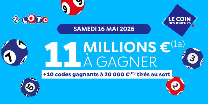 Loto Samedi 16 Mai : 11 Millions d'euros à gagner + 10 codes gagnants à 20000 euros tirés au sort !