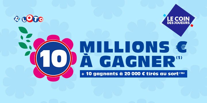 Loto : 10 millions d'euros à gagner + 10 gagnants à 20000 euros tirés au sort !
