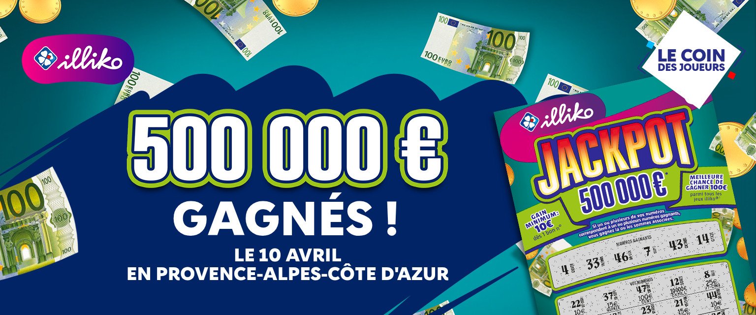 Illiko Jackpot : 500 000 euros gagnés le 10 avril en Province-cote-d'azul 