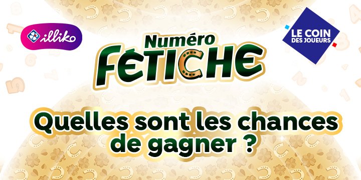 Quelles sont les chances de gagner à Numéro Fétiche ? Quelles sont les chances de gagner à Numéro Fétiche ?