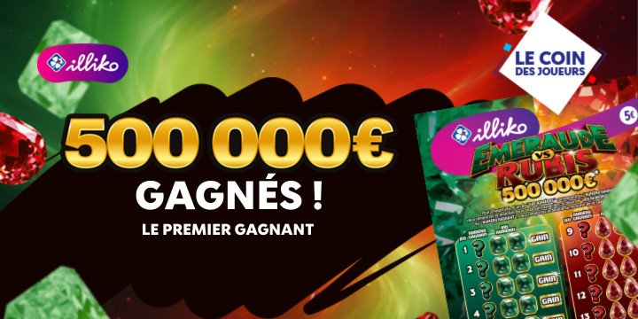 Illiko Emeraudes vs Rubis : 500000 euros gagnés ! Le premier gagnant. Illiko Emeraudes vs Rubis : 500000 euros gagnés ! Le premier gagnant.