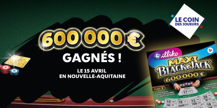 Maxi Blackjack : jackpot de 600 000€ en Nouvelle-Aquitaine Maxi Blackjack : jackpot de 600 000€ en Nouvelle-Aquitaine