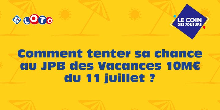 Comment jouer au Jackpot Boosté LOTO® le 11 juillet Comment jouer au Jackpot Boosté LOTO® le 11 juillet