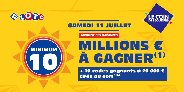 Samedi 11 juillet 2026 : JPB Vacances de 10 millions d'euros à gagner + 10 codes gagnants à 20 000€ tirés au sort