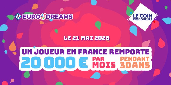 Eurodreams : Le 21 mai 2026 : un joueur en France remporte 20 000€ par mois pendant 30 ans Eurodreams : Le 21 mai 2026 : un joueur en France remporte 20 000€ par mois pendant 30 ans