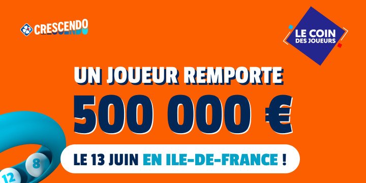Un Francilien gagne 500 000 € à Crescendo le 13 juin Un Francilien gagne 500 000 € à Crescendo le 13 juin