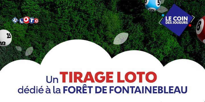 Un tirage LOTO® dédié à la forêt de Fontainebleau Un tirage LOTO® dédié à la forêt de Fontainebleau
