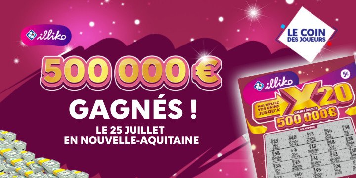 Nouveau gagnant X20 en Nouvelle-Aquitaine le 25/07